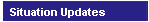 Situation Updates